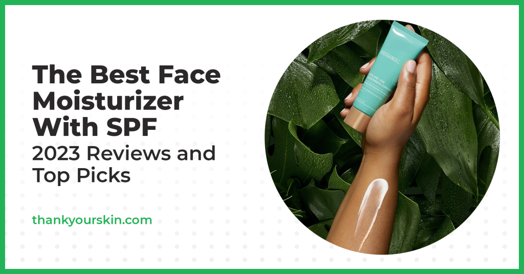 Greatest Face Moisturizer With SPF – August 2025 Critiques and High Picks