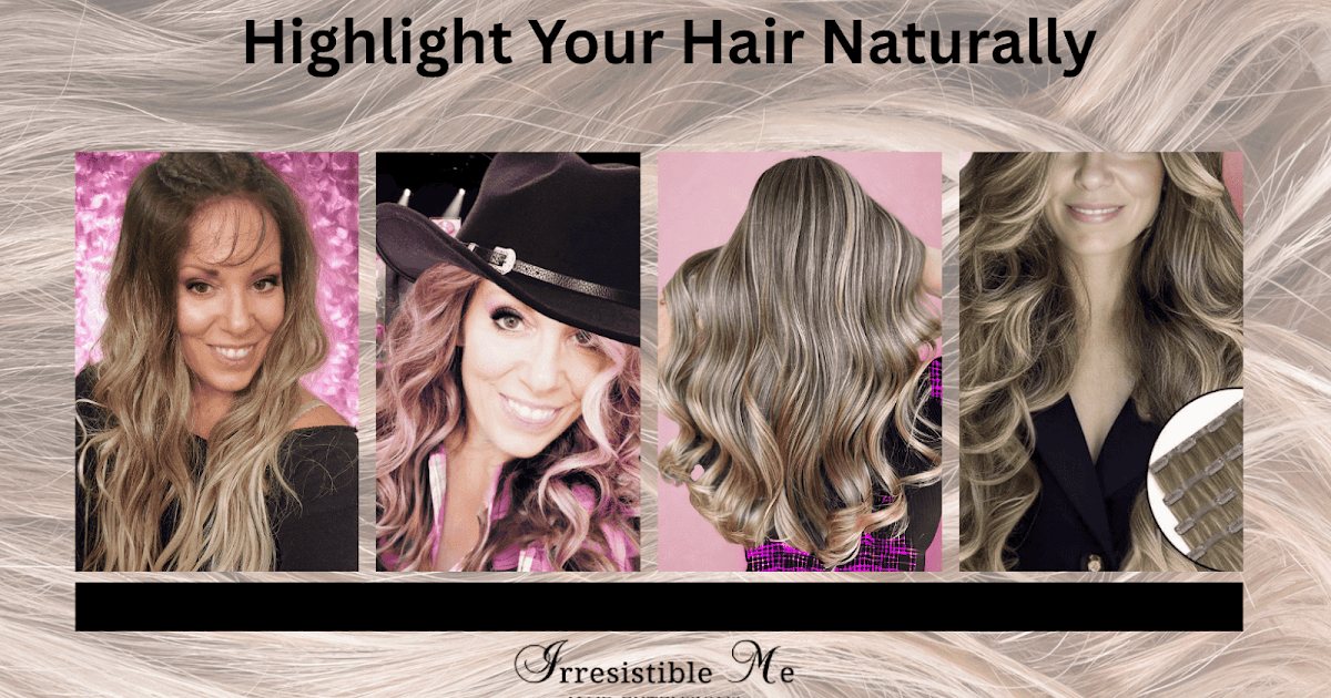 Lighten Hair Naturally: Utilizing Irresistible Me Clip-In Hair Extensions